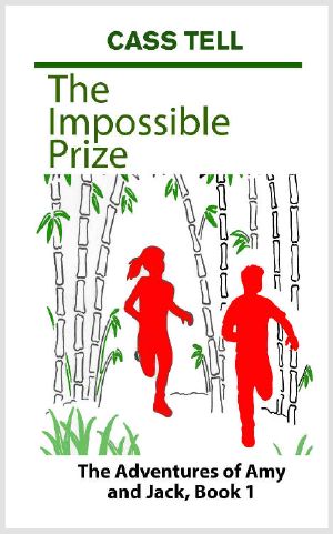 [The Adventures of Amy and Jack 01] • The Impossible Prize